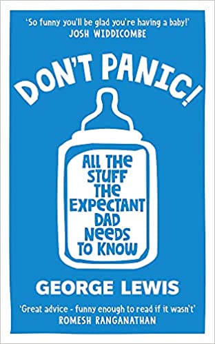 Coming Soon! DON’T PANIC! All the Stuff the Expectant Dad Needs to Know