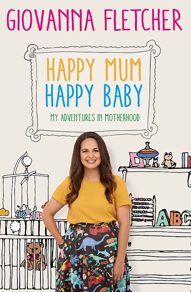 Giovanna Fletcher Happy Mum, Happy Baby: My adventures into motherhood